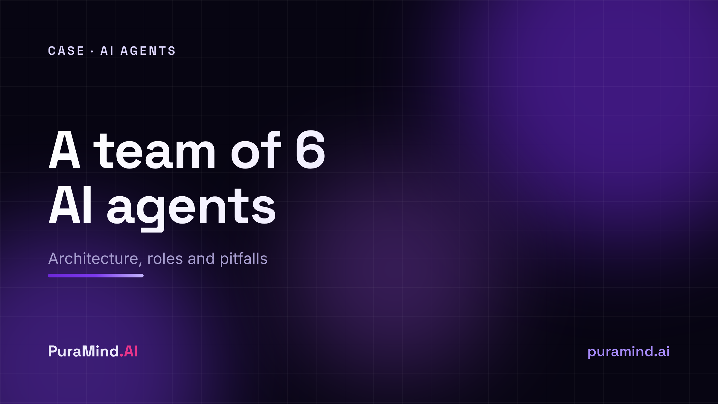 A Team of 6 AI Agents: How We Build Multi-Agent Systems and Where We Hit Snags